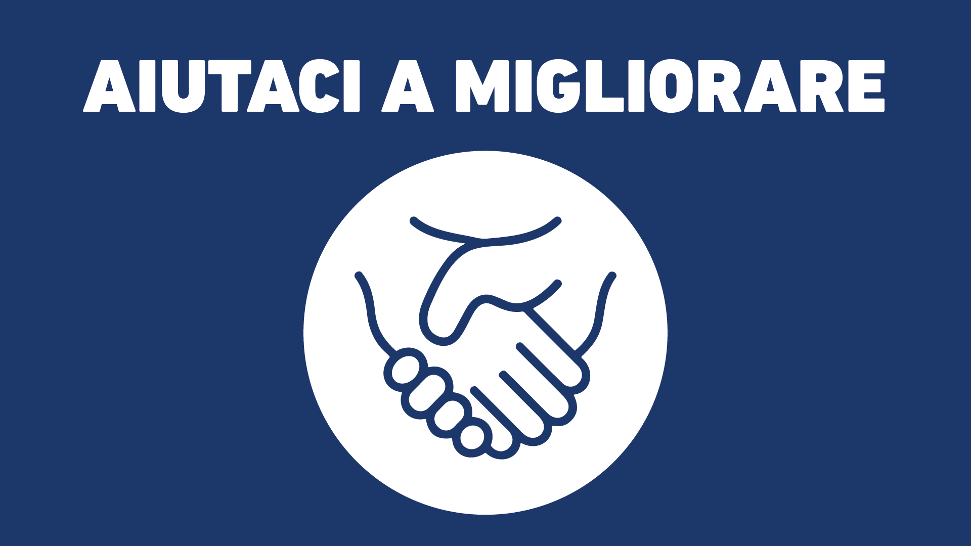 Aiutaci a migliorare