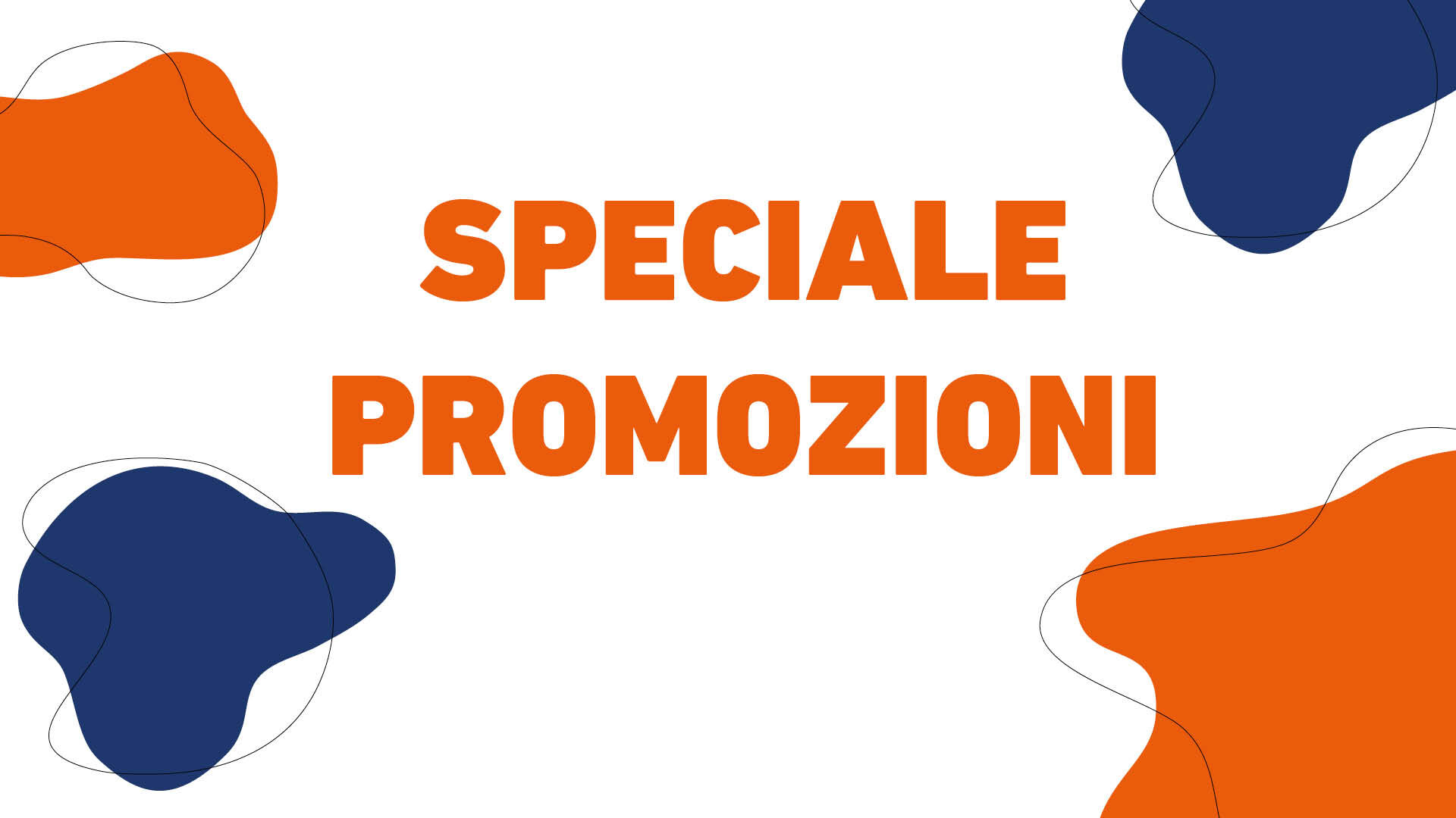 PROMOZIONI SPECIALI